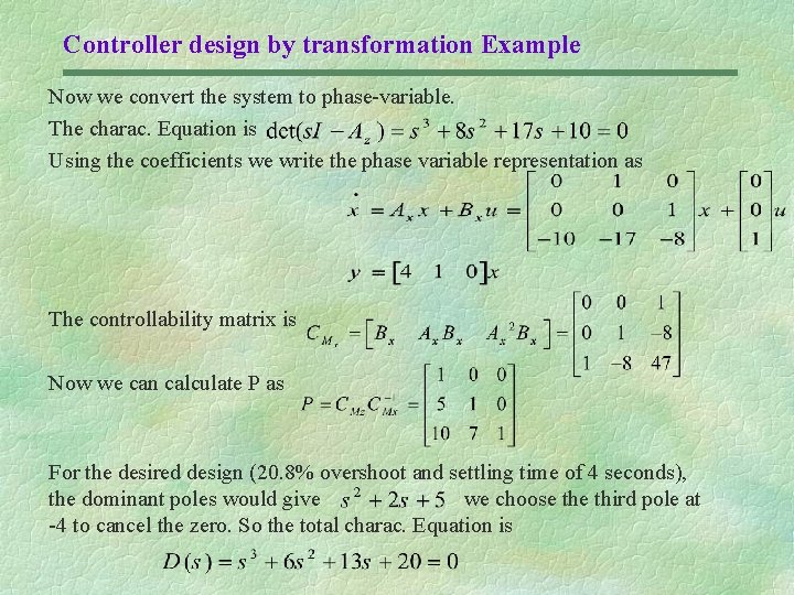 Controller design by transformation Example Now we convert the system to phase-variable. The charac.