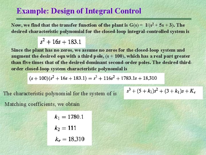 Example: Design of Integral Control Now, we find that the transfer function of the
