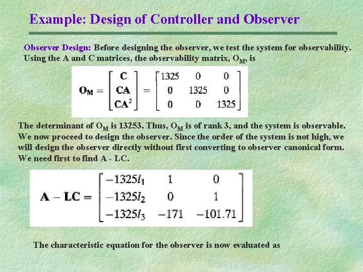 Example: Design of Controller and Observer Design: Before designing the observer, we test the