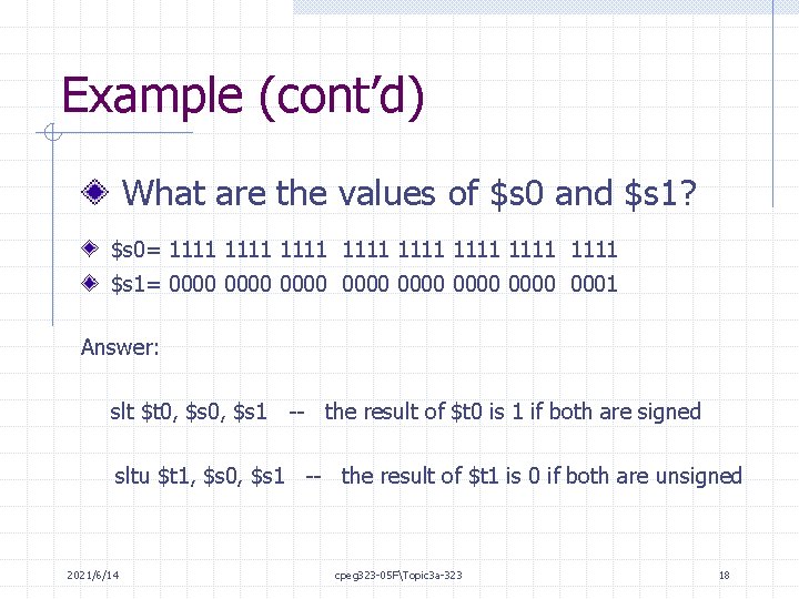 Example (cont’d) What are the values of $s 0 and $s 1? $s 0=