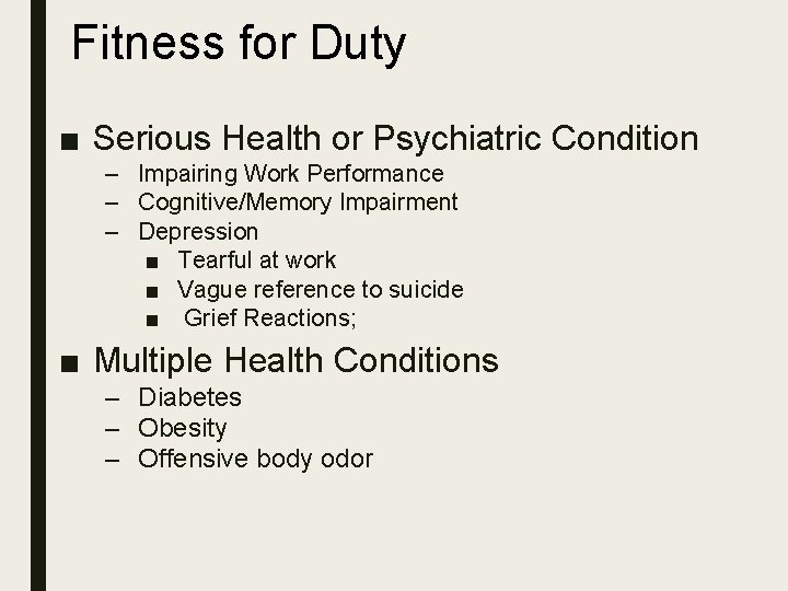 Fitness for Duty ■ Serious Health or Psychiatric Condition – Impairing Work Performance –