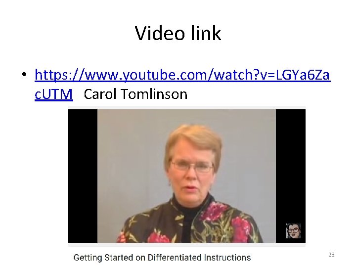 Video link • https: //www. youtube. com/watch? v=LGYa 6 Za c. UTM Carol Tomlinson
