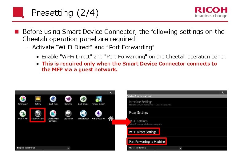 Presetting (2/4) n Before using Smart Device Connector, the following settings on the Cheetah