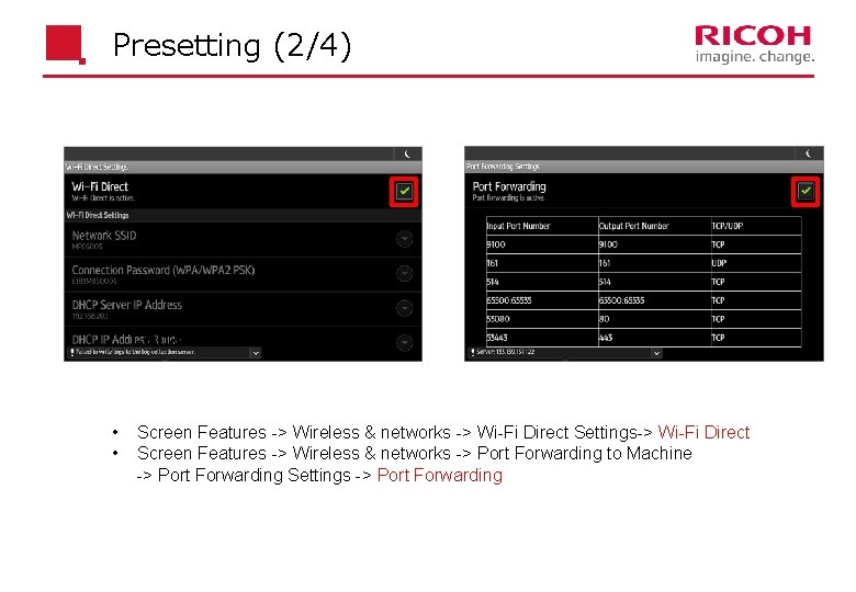 Presetting (2/4) Location: • • Screen Features -> Wireless & networks -> Wi-Fi Direct