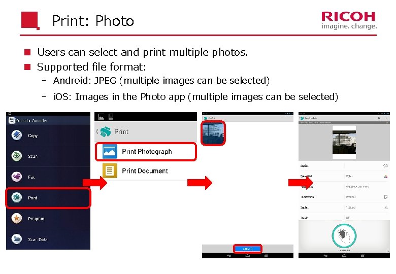 Print: Photo n Users can select and print multiple photos. n Supported file format: