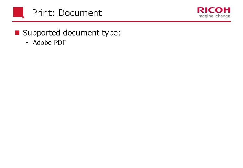 Print: Document n Supported document type: Adobe PDF 