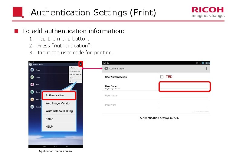 Authentication Settings (Print) n To add authentication information: 1. Tap the menu button. 2.