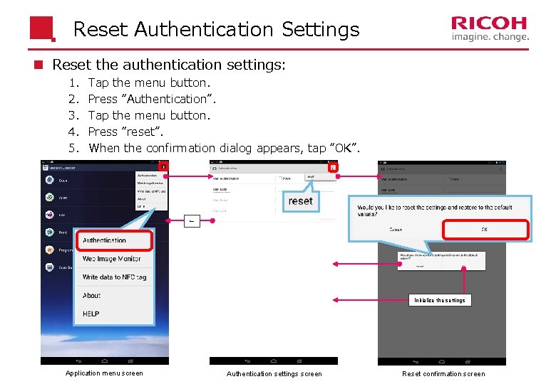 Reset Authentication Settings n Reset the authentication settings: 1. 2. 3. 4. 5. Tap