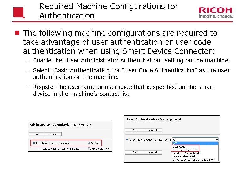 Required Machine Configurations for Authentication n The following machine configurations are required to take