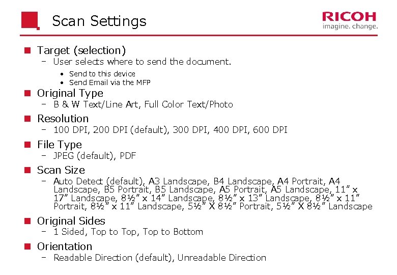 Scan Settings n Target (selection) User selects where to send the document. • Send
