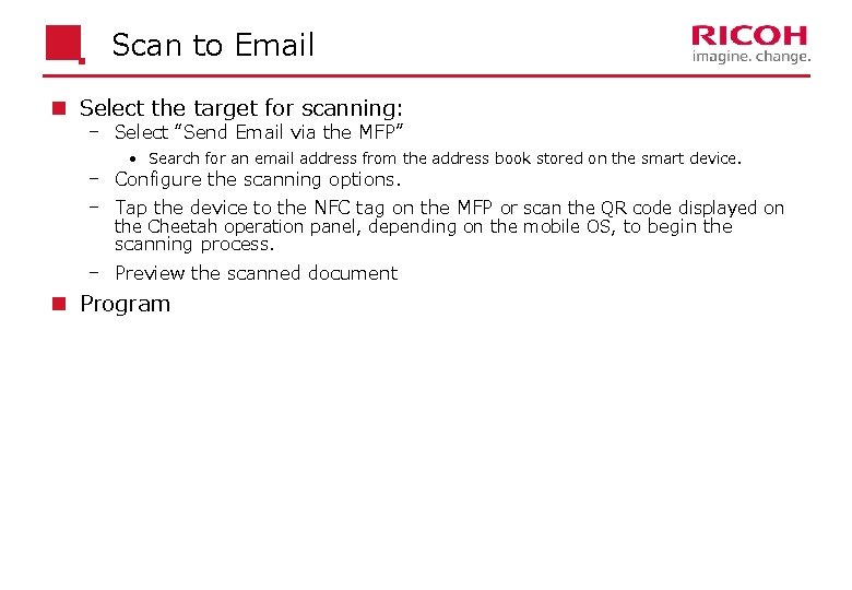 Scan to Email n Select the target for scanning: Select “Send Email via the