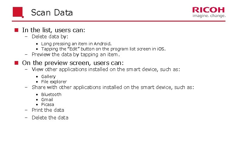 Scan Data n In the list, users can: Delete data by: • Long pressing