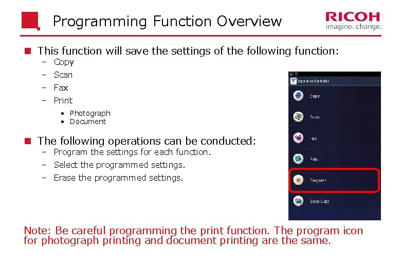 Programming Function Overview n This function will save the settings of the following function: