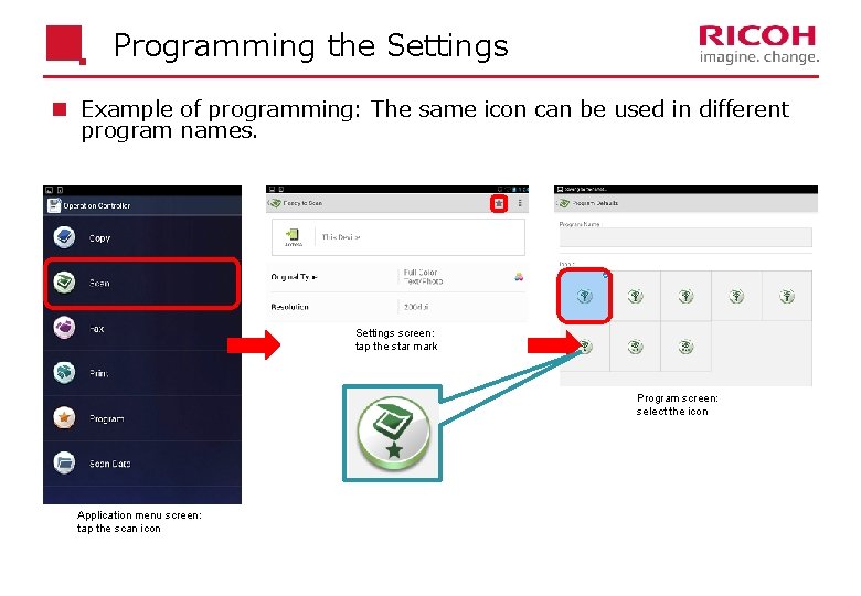 Programming the Settings n Example of programming: The same icon can be used in