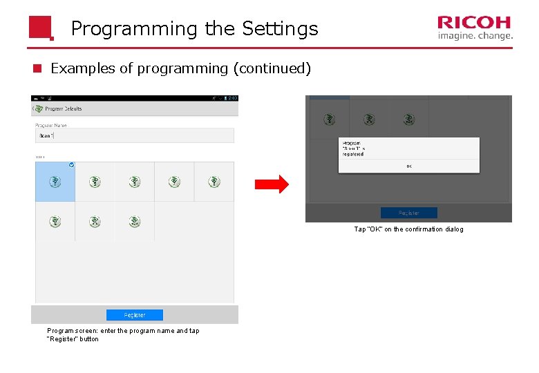 Programming the Settings n Examples of programming (continued) Tap “OK” on the confirmation dialog
