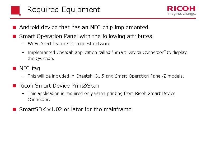 Required Equipment n Android device that has an NFC chip implemented. n Smart Operation