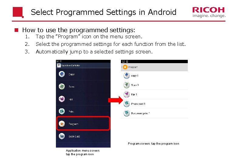 Select Programmed Settings in Android n How to use the programmed settings: 1. Tap