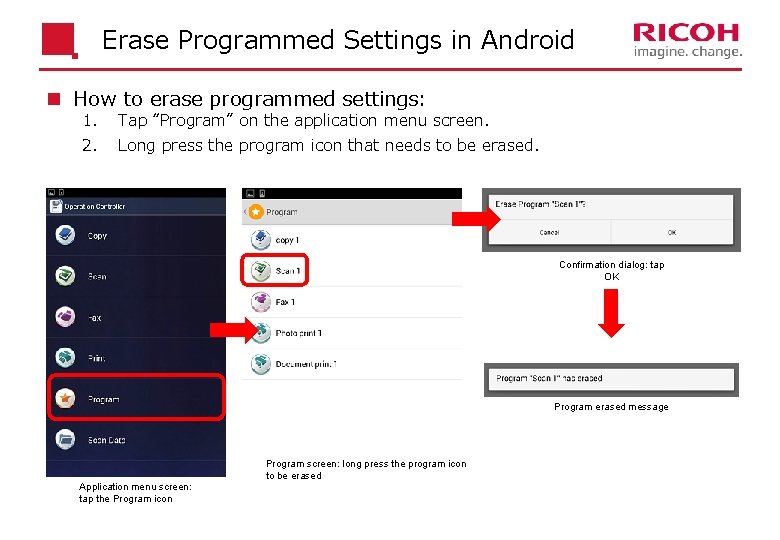 Erase Programmed Settings in Android n How to erase programmed settings: 1. Tap “Program”