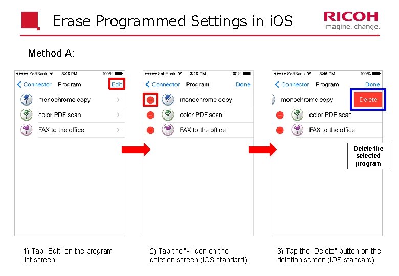 Erase Programmed Settings in i. OS Method A: Delete the selected program 1) Tap