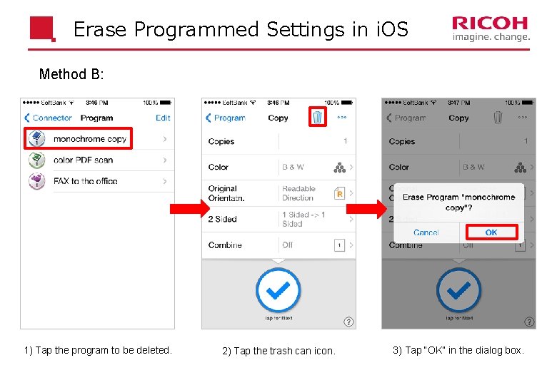Erase Programmed Settings in i. OS Method B: 1) Tap the program to be