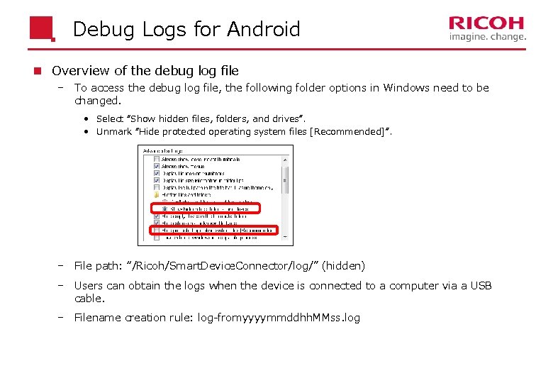 Debug Logs for Android n Overview of the debug log file To access the