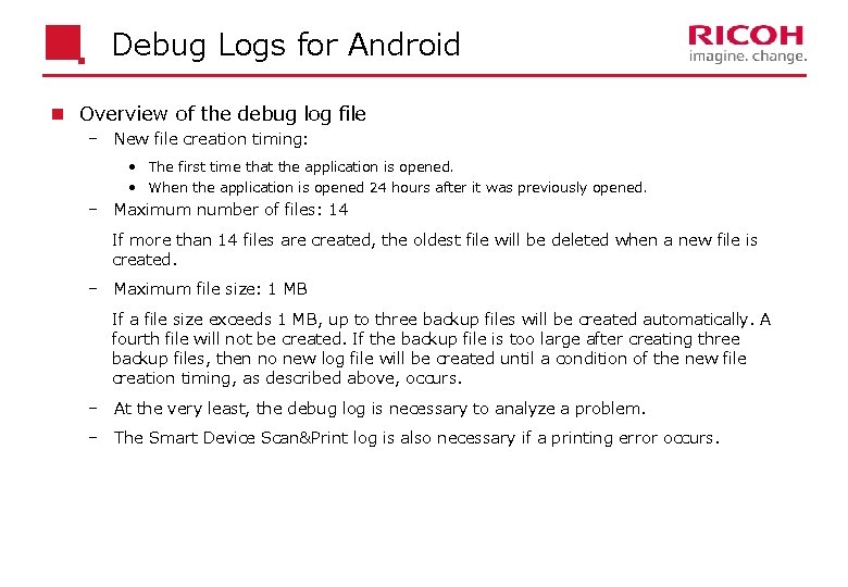 Debug Logs for Android n Overview of the debug log file New file creation