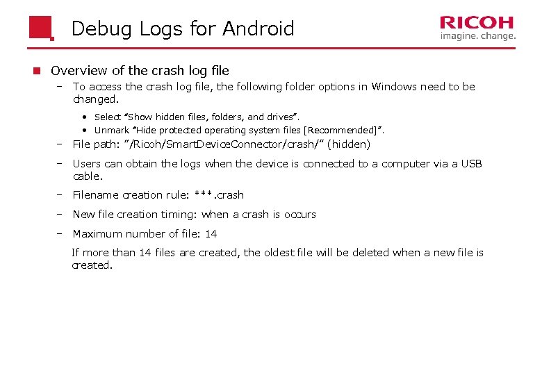 Debug Logs for Android n Overview of the crash log file To access the
