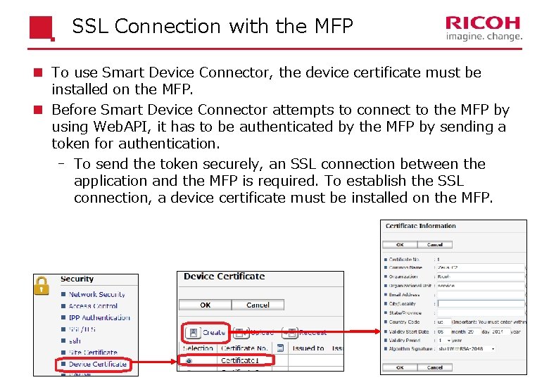 SSL Connection with the MFP n To use Smart Device Connector, the device certificate