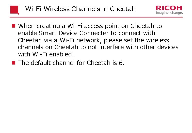 Wi-Fi Wireless Channels in Cheetah n When creating a Wi-Fi access point on Cheetah