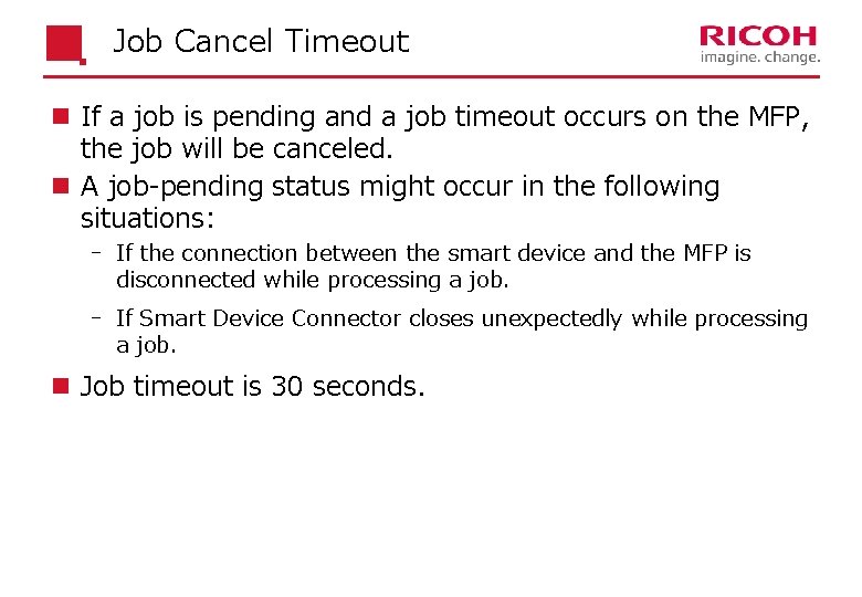 Job Cancel Timeout n If a job is pending and a job timeout occurs