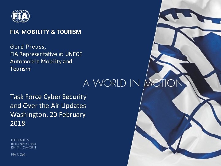 FIA MOBILITY & TOURISM Gerd Preuss, FIA Representative at UNECE Automobile Mobility and Tourism