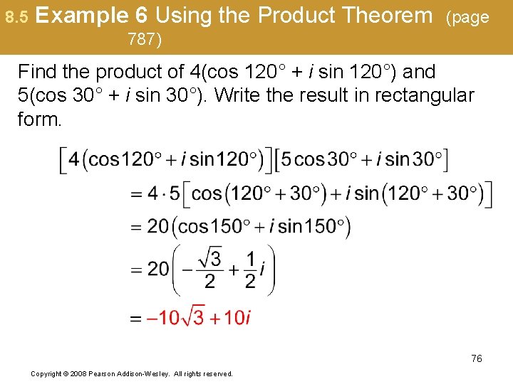 8. 5 Example 6 Using the Product Theorem (page 787) Find the product of