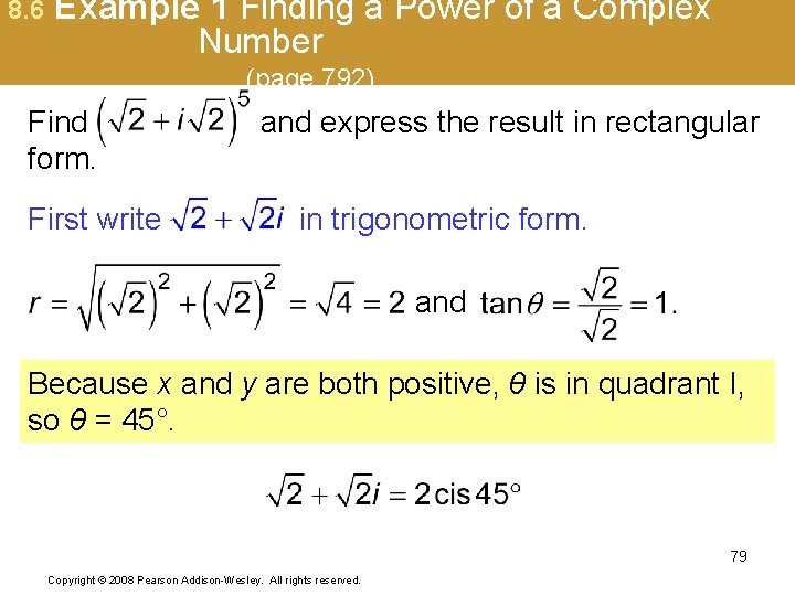 8. 6 Example 1 Finding a Power of a Complex Number (page 792) Find