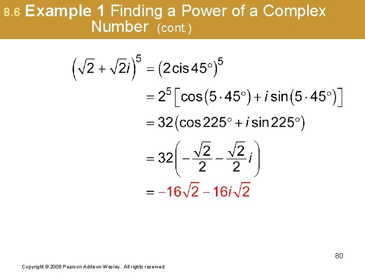 8. 6 Example 1 Finding a Power of a Complex Number (cont. ) 80