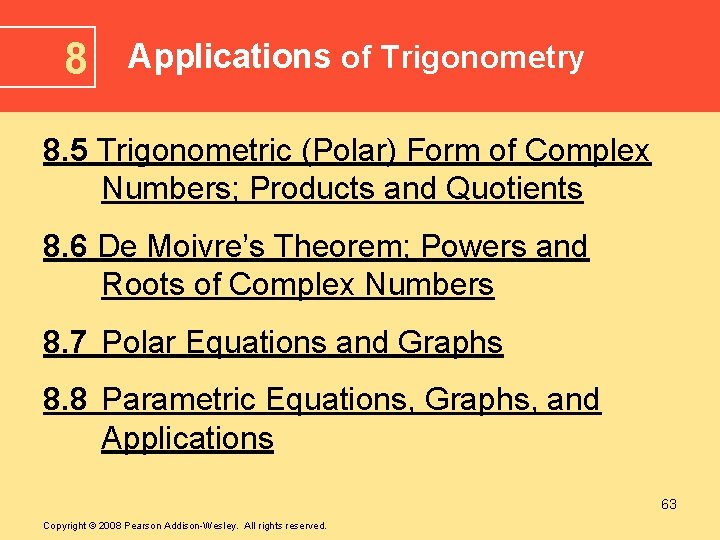8 Applications of Trigonometry 8. 5 Trigonometric (Polar) Form of Complex Numbers; Products and