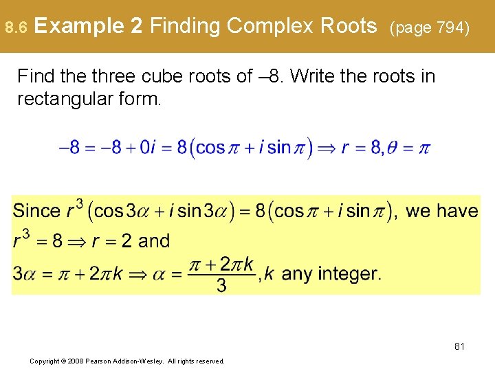 8. 6 Example 2 Finding Complex Roots (page 794) Find the three cube roots