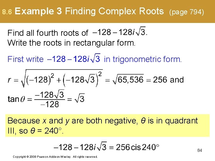 8. 6 Example 3 Finding Complex Roots (page 794) Find all fourth roots of