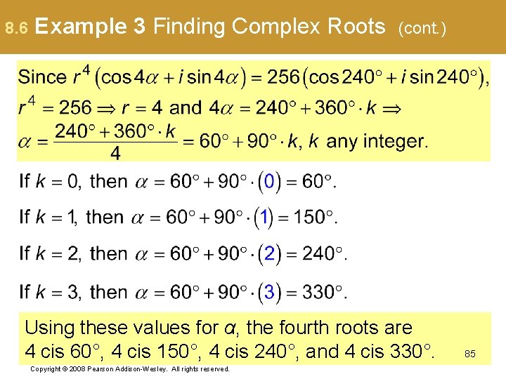 8. 6 Example 3 Finding Complex Roots (cont. ) Using these values for α,