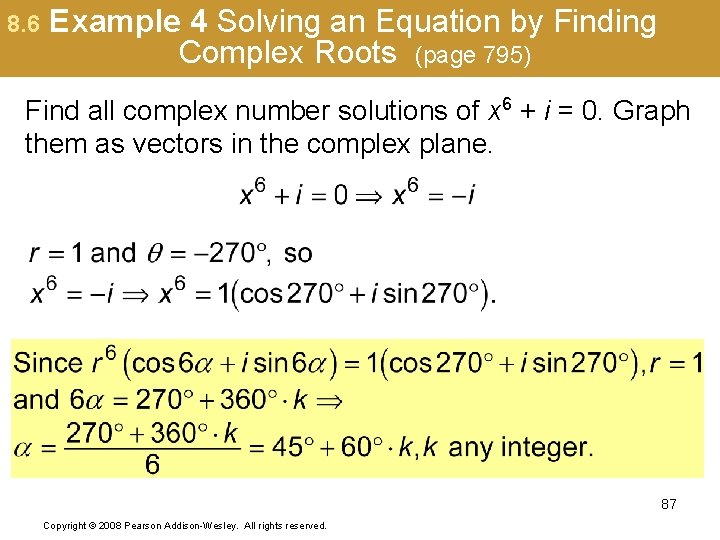 8. 6 Example 4 Solving an Equation by Finding Complex Roots (page 795) Find