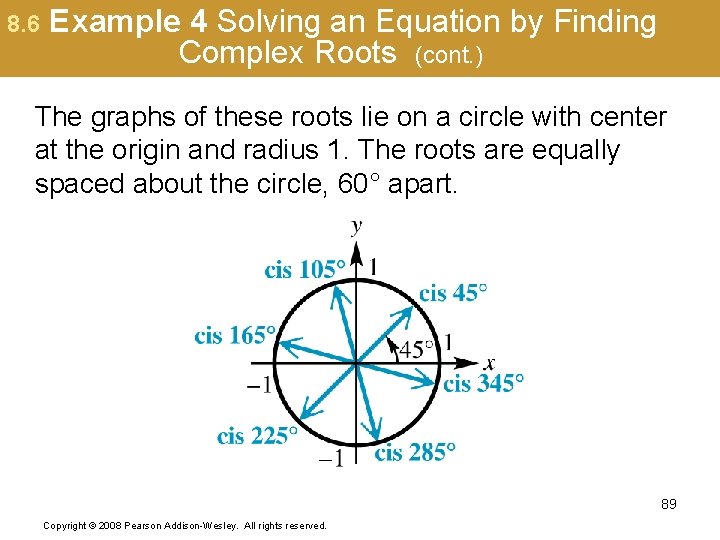 8. 6 Example 4 Solving an Equation by Finding Complex Roots (cont. ) The