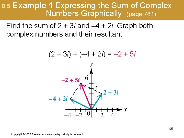 8. 5 Example 1 Expressing the Sum of Complex Numbers Graphically (page 781) Find