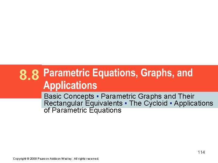 8. 8 Basic Concepts ▪ Parametric Graphs and Their Rectangular Equivalents ▪ The Cycloid