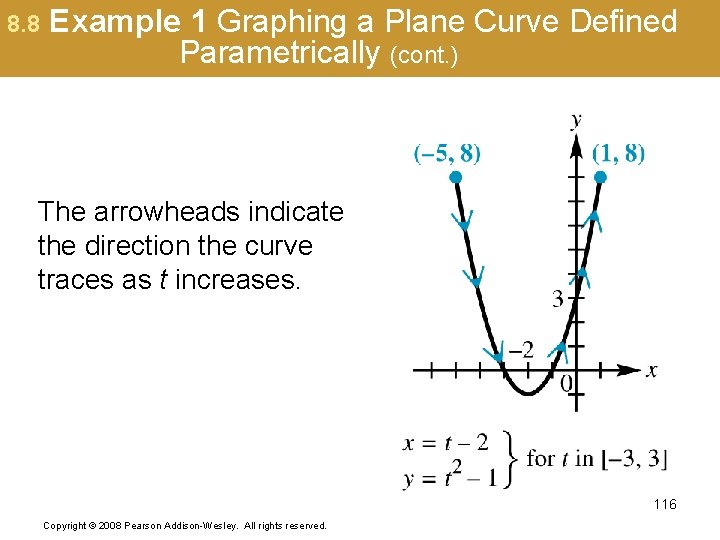8. 8 Example 1 Graphing a Plane Curve Defined Parametrically (cont. ) The arrowheads