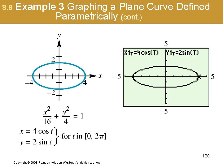 8. 8 Example 3 Graphing a Plane Curve Defined Parametrically (cont. ) 120 Copyright