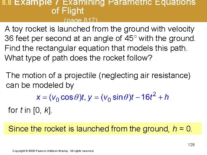 8. 8 Example 7 Examining Parametric Equations of Flight (page 817) A toy rocket