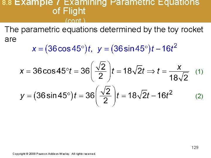 8. 8 Example 7 Examining Parametric Equations of Flight (cont. ) The parametric equations