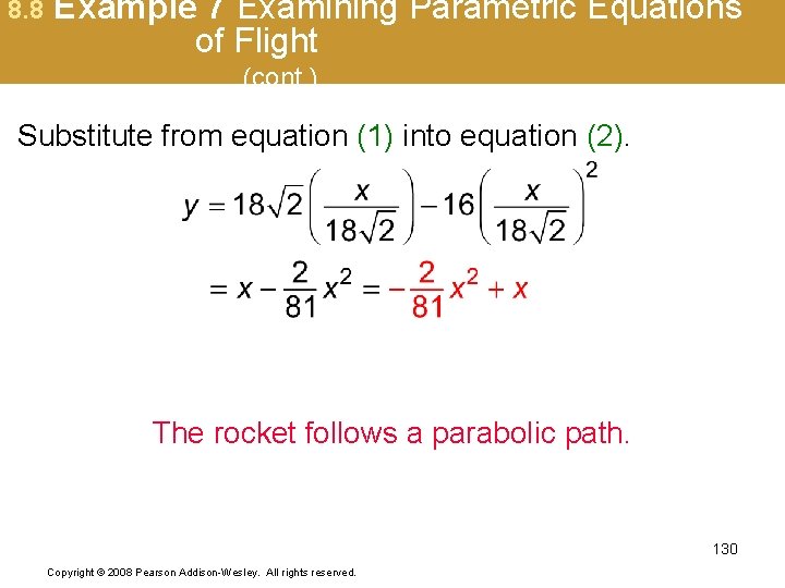 8. 8 Example 7 Examining Parametric Equations of Flight (cont. ) Substitute from equation