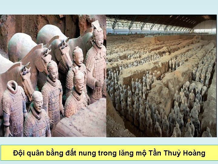 Đội quân bằng đất nung trong lăng mộ Tần Thuỷ Hoàng Đội quân bằng đất nung trong lăng mộ Tần Thuỷ Hoàng