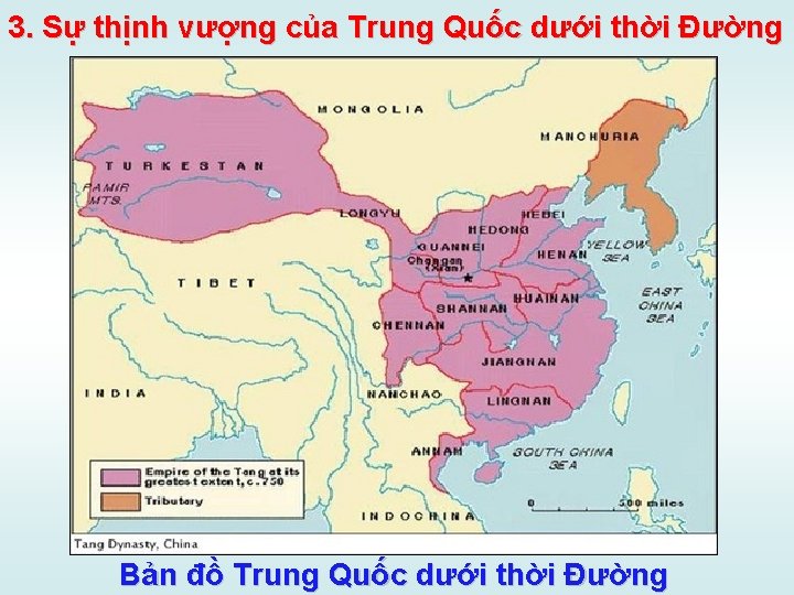 3. Sự thịnh vượng của Trung Quốc dưới thời Đường Bản đồ Trung Quốc 3. Sự thịnh vượng của Trung Quốc dưới thời Đường Bản đồ Trung Quốc