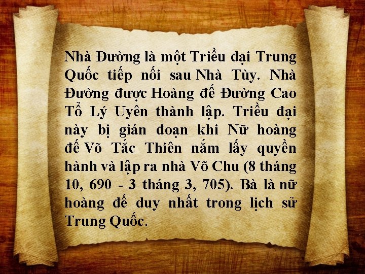 Nhà Đường là một Triều đại Trung Quốc tiếp nối sau Nhà Tùy. Nhà